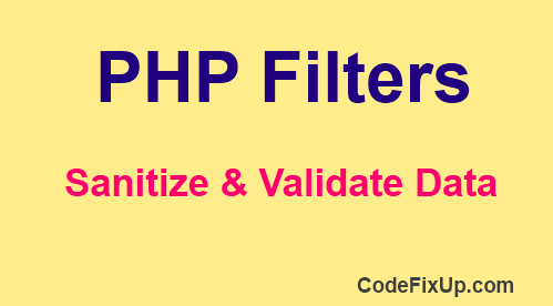 PHP Filters to Sanitize and Validate Data